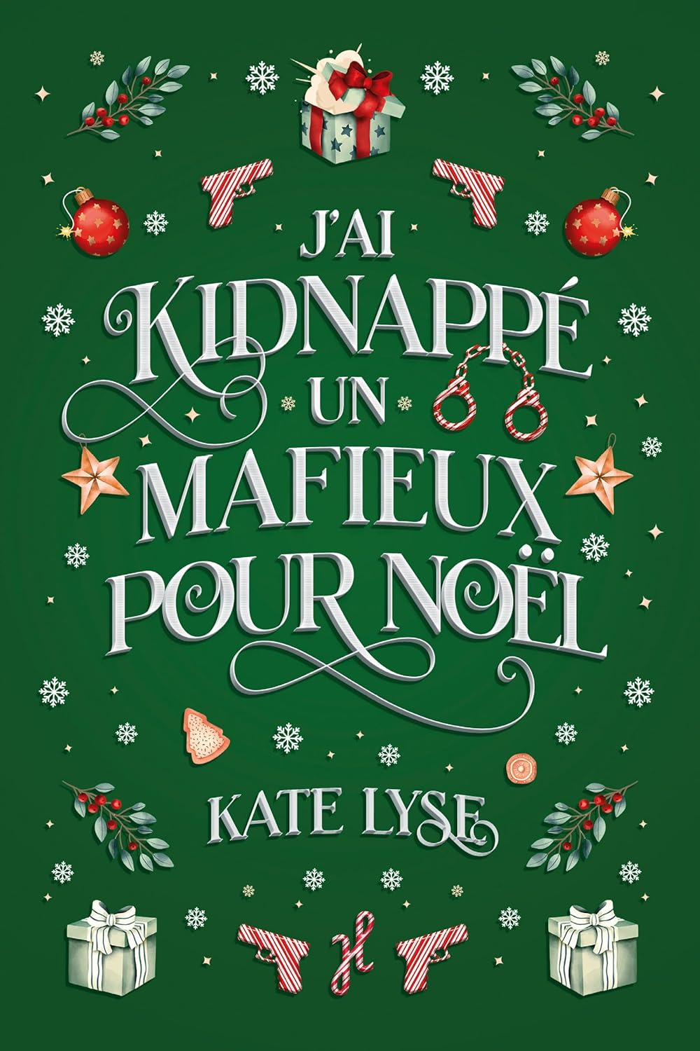 J’AI KIDNAPPÉ UN MAFIEUX POUR NOËL - Kate Lyse