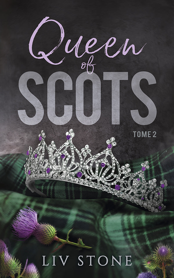 King of Scots 2 - Queen of Scots - Liv STONE