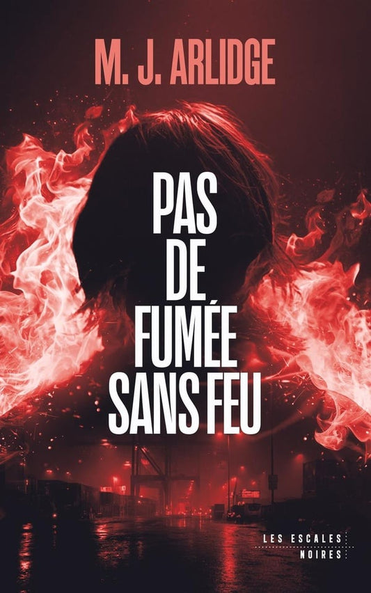 Pas de fumée sans feu -  M. J. Arlidge