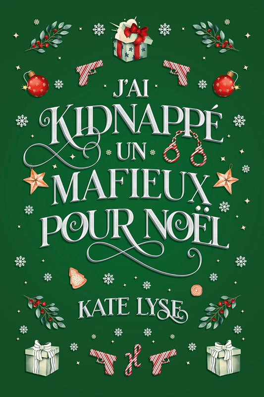 J’AI KIDNAPPÉ UN MAFIEUX POUR NOËL - Kate Lyse