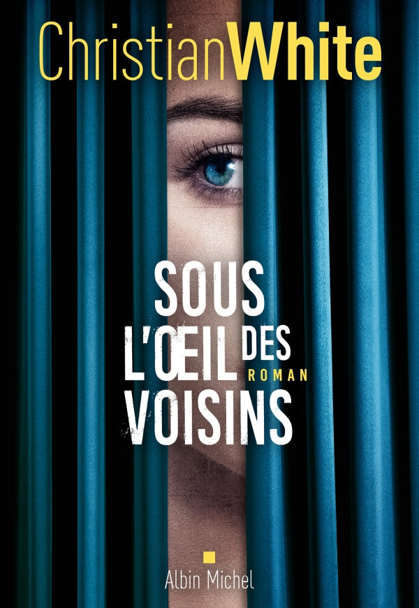 Sous l'oeil des voisins - CHRISTIAN WHITE