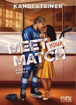 Kings of the Ice - tome 1 - Meet your match - Kandi STEINER