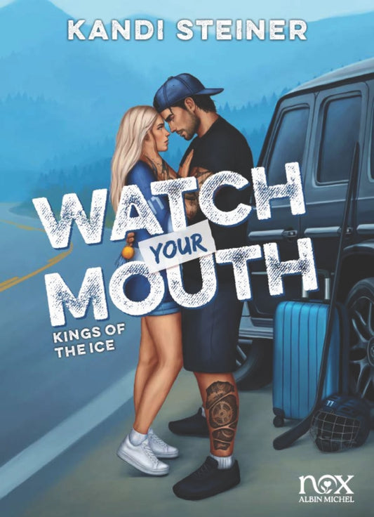 Kings of the Ice - tome 2 - Watch your mouth -  Kandi STEINER