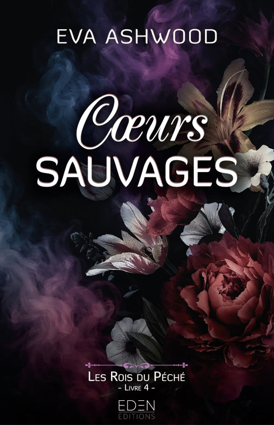 Les rois du péché T4 Coeurs sauvages - Eva ASHWOOD