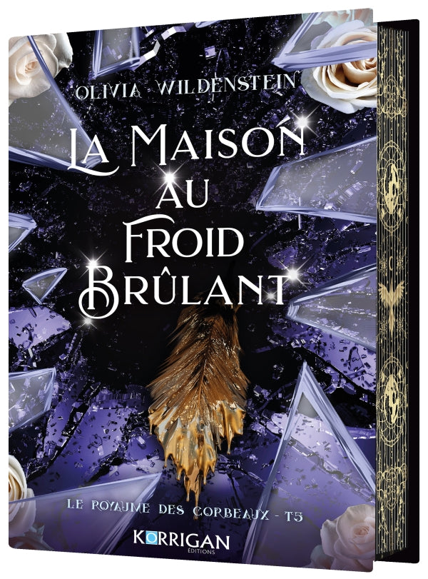 La maison au froid ardent - Le royaume des corbeaux T5 - Olivia WILDENSTEIN (COLLECTOR)