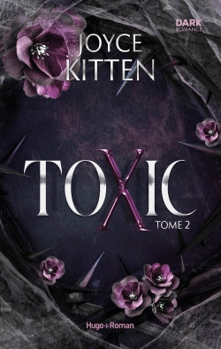 [PRÉCOMMANDE] Toxic - Tome 02 - Joyce KITTEN