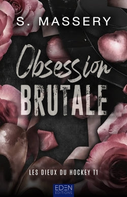 [PRE-COMMANDE] Les dieux du hockey T1 Obsession brutale -  S. MASSERY