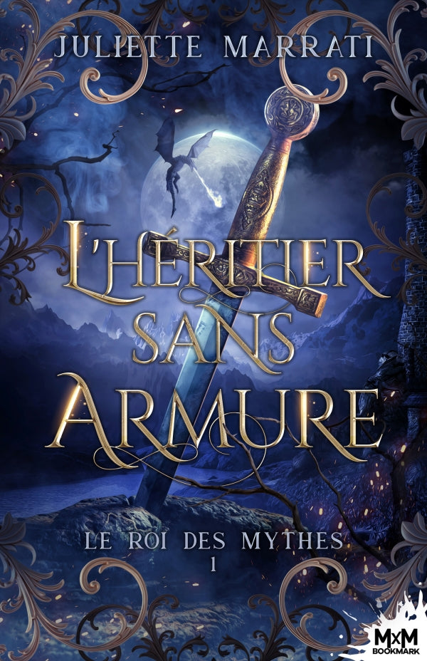 Le roi des mythes Tome 1 : L'héritier sans armure - Juliette MARRATI