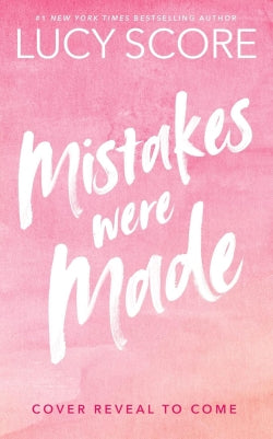 [PRÉCOMMANDE] Mistakes were made - Lucy SCORE