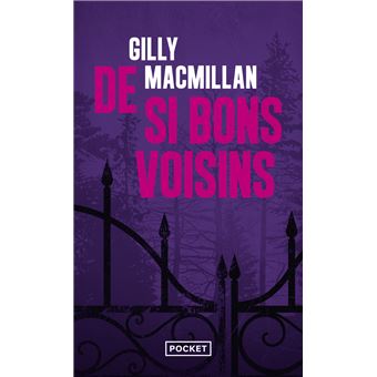 De si bons voisins - Gilly Macmillan