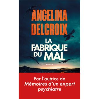La Fabrique du mal - Angélina Delcroix