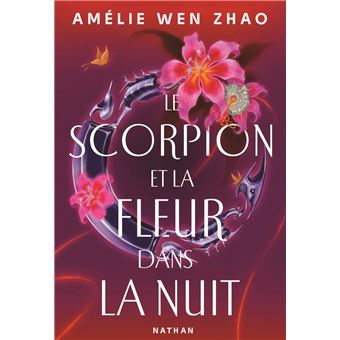 The Three Realms, Les Trois Royaumes - Tome 01 : Le scorpion et la fleur dans la nuit - Amelie Wen Zhao