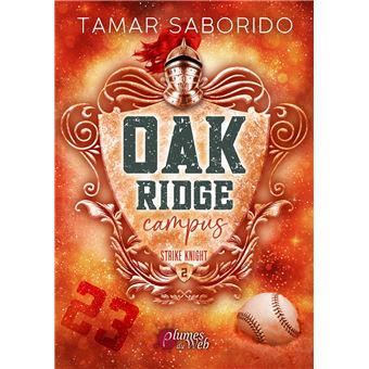 Oak Ridge Campus - Tome 02 Strike Knight - Tamar Saborido