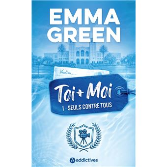Toi + Moi : Seuls contre tous - Emma Green