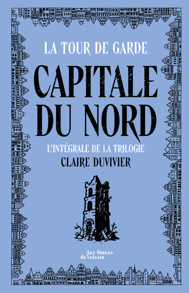 Tour de garde Capitale du Nord - Intégrale